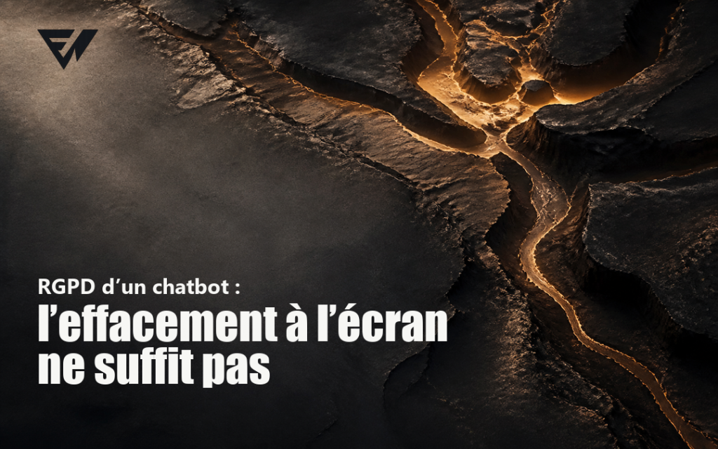 Surface rocheuse sombre traversée de fissures lumineuses orangées, sur laquelle figure en blanc le titre « RGPD d’un chatbot : l’effacement à l’écran ne suffit pas ».